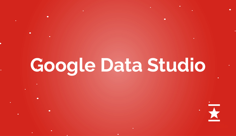 Google Data Studio: Let your data tell your next marketing success story